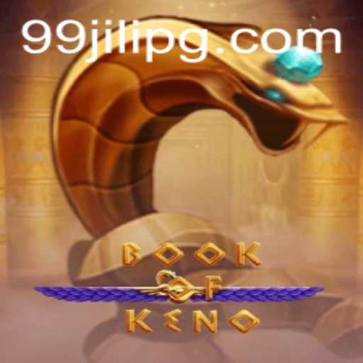 Exploring the Fascinating World of BookOfKeno with 99JILI