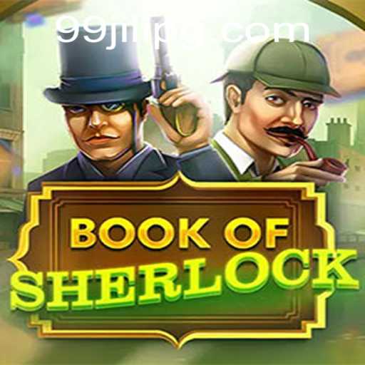 Book Of Sherlock: Unravel the Mystery with 99JILI