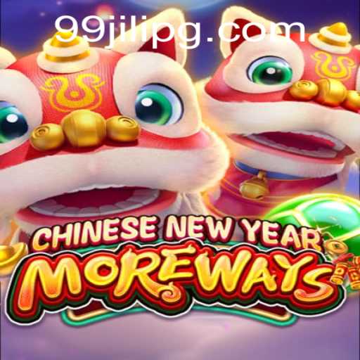 Explore the Exciting World of 'CHINESENEWYEARMOREWAYS' with 99JILI
