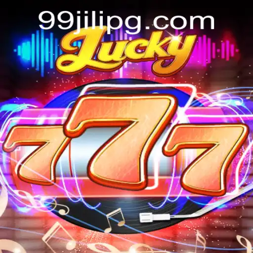 Exploring the Exciting World of Lucky777 and 99JILI