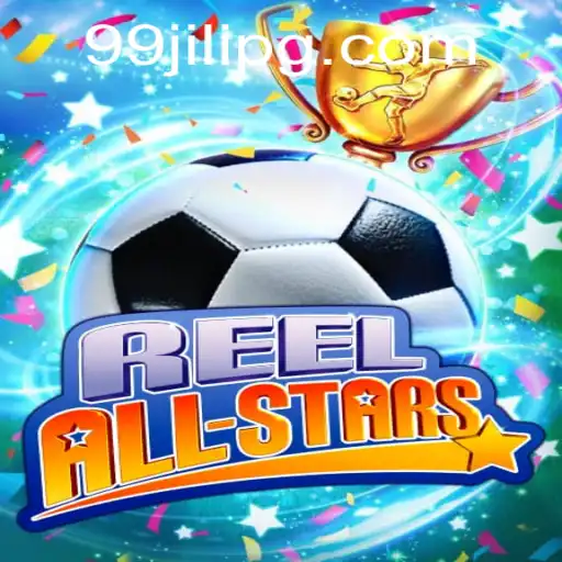 Explore the Excitement of ReelAllStars and Discover the Wonders of 99JILI